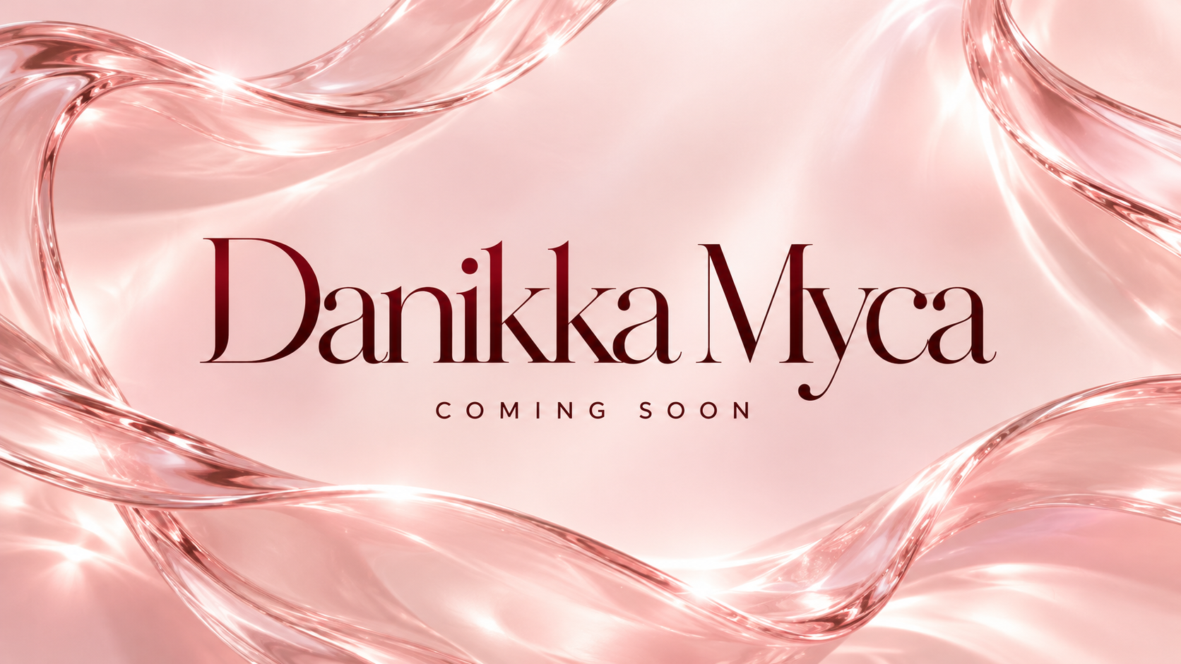 Danikka Myca — Coming Soon